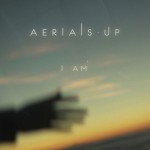Aerials Up - I am