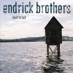 Endrick Brothers - Built To Last